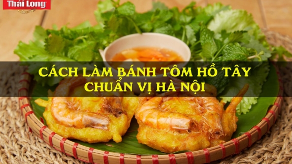 CÁCH LÀM BÁNH TÔM HỒ TÂY CHUẨN VỊ HÀ NỘI