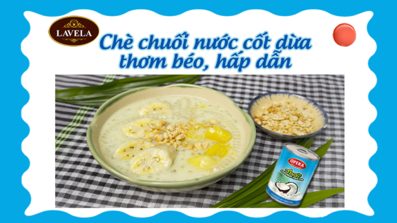 CHÈ CHUỐI NƯỚC CỐT DỪA THƠM BÉO HẤP DẪN