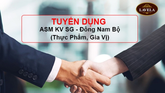 LaveLa Tuyển Dụng ASM KV SG - Đông Nam Bộ (Thực Phẩm, Gia Vị)